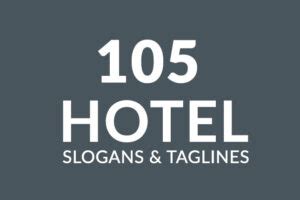 105 Best Hotel Slogans and Taglines: No More Empty Rooms!.
